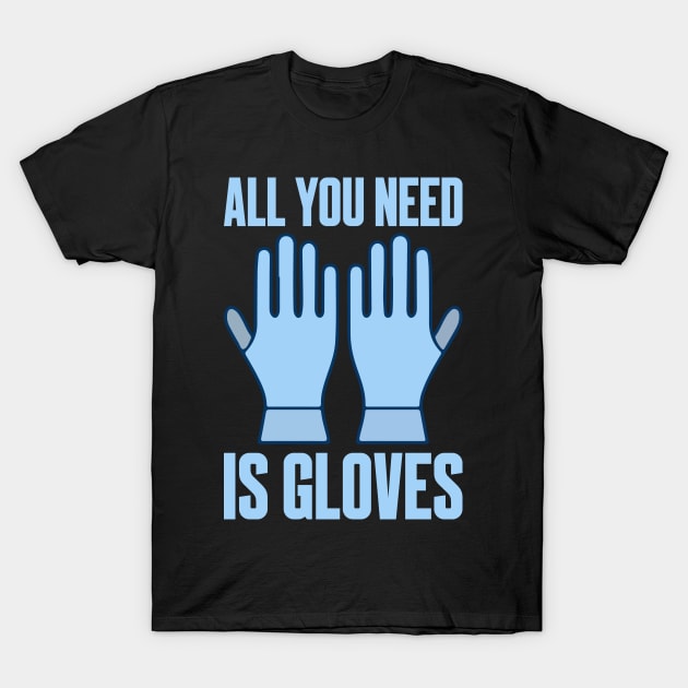 Gloves CNA Nurse Doctor Virus Parody Meme T-Shirt by Mellowdellow